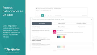 Posteos
patrocinados en
un paso

Utiliza etiquetas en
posteos y comentarios
para generar Custom
Audiences y ampliar tu
alcance a quienes te
interesa.

 