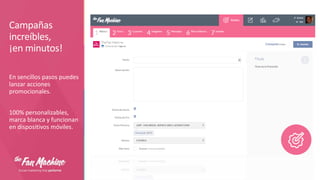 Campañas
increíbles,
¡en minutos!
En sencillos pasos puedes
lanzar acciones
promocionales.
100% personalizables,
marca blanca y funcionan
en dispositivos móviles.

 