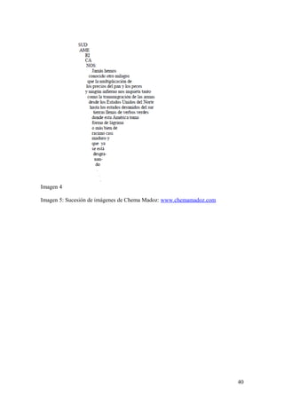 Imagen 4
Imagen 5: Sucesión de imágenes de Chema Madoz: www.chemamadoz.com
40
 