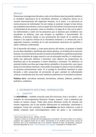 Microbiota Intestinal
pág. 2 Mª Dolores Montalvo Carcelén
Abstract
Numerosas investigaciones llevadas a cabo en los último...