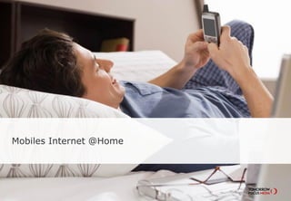 Mobiles Internet @Home
 