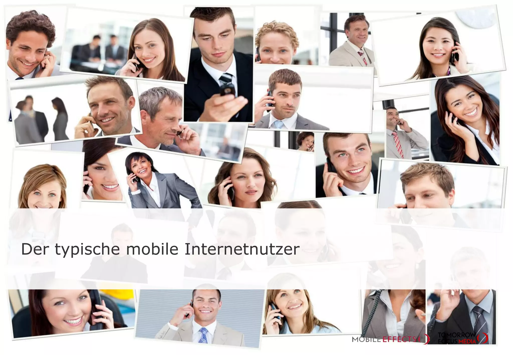 Der typische mobile Internetnutzer
TOMORROW FOCUS Media | Mobile Effects 2013-2Seite 35
 