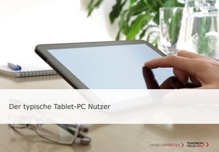Der typische Tablet-PC Nutzer
 