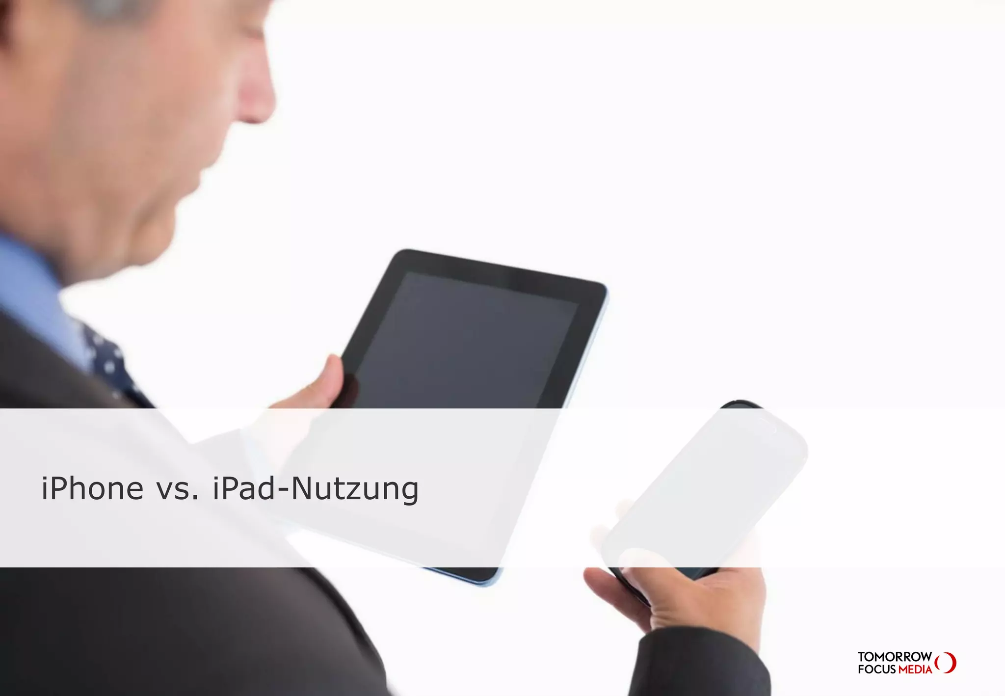 iPhone vs. iPad-Nutzung
 