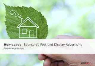 Homepage: Sponsored Post und Display Advertising 
Studienergebnisse 
 