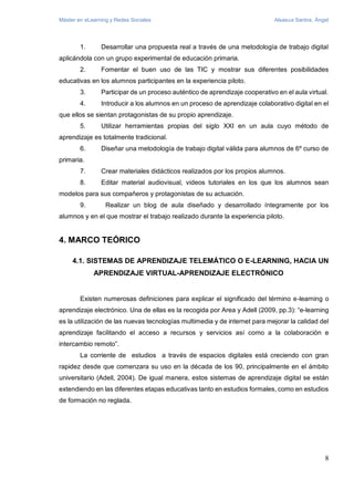 Máster en eLearning y Redes Sociales Alsasua Santos, Ángel
8
1. Desarrollar una propuesta real a través de una metodología...