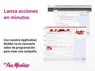 Lanza acciones
en minutos
Con nuestro Application
Builder no es necesario
saber de programación
para crear una campaña.
 