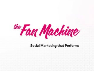 Social Marketing that Performs
 