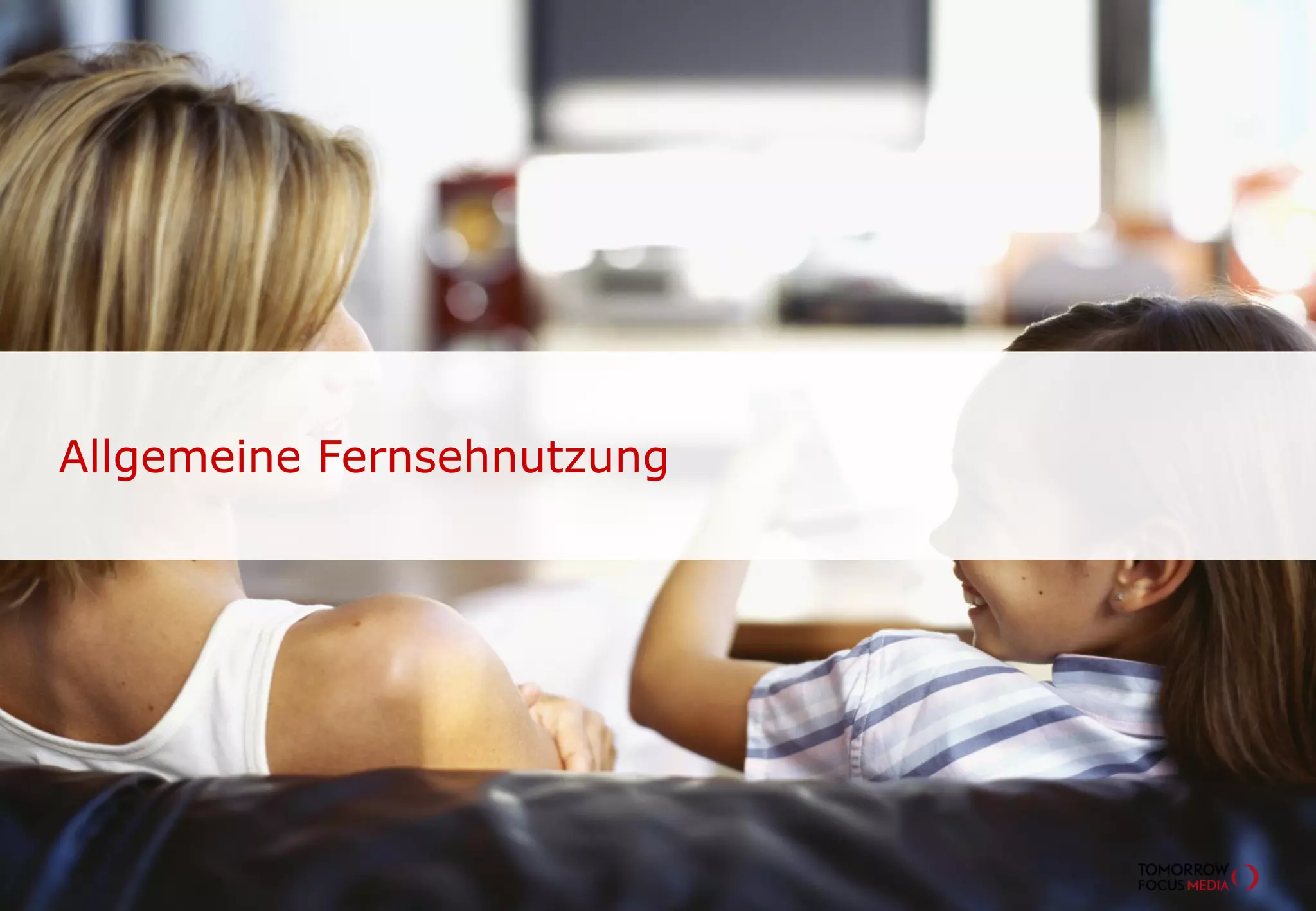 Allgemeine Fernsehnutzung
 