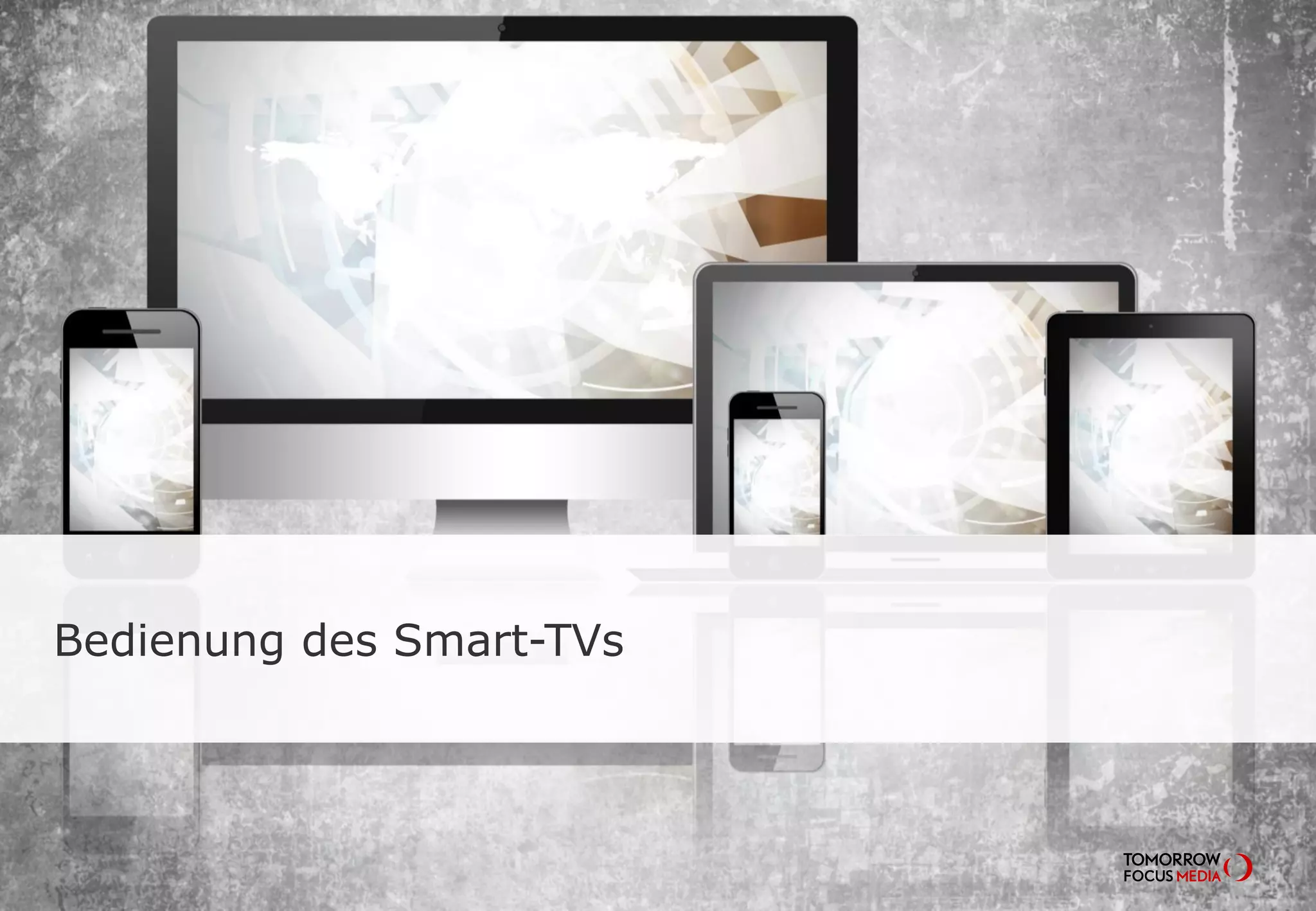 TOMORROW FOCUS Media l Mobile Effects 2014-ISeite 25
Bedienung des Smart-TVs
 