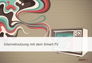 TOMORROW FOCUS Media l Mobile Effects 2014-ISeite 15
Internetnutzung mit dem Smart-TV
 