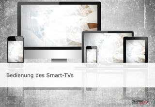 TOMORROW FOCUS Media l Mobile Effects 2014-ISeite 25
Bedienung des Smart-TVs
 