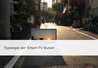 TOMORROW FOCUS Media l Mobile Effects 2014-ISeite 33
Typologie der Smart-TV Nutzer
 