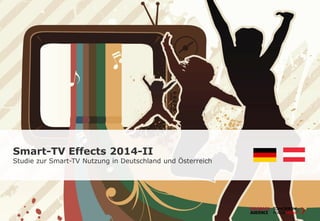 Smart-TV Effects 2014-II
Studie zur Smart-TV Nutzung in Deutschland und Österreich
 