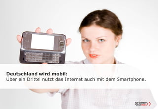 Deutschland wird mobil:
Über ein Drittel nutzt das Internet auch mit dem Smartphone.
 