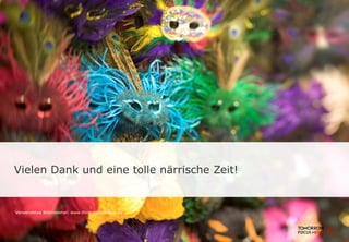 Vielen Dank und eine tolle närrische Zeit!
Verwendetes Bildmaterial: www.thinkstockphotos.de
 