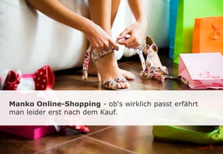 Manko Online-Shopping - ob‘s wirklich passt erfährt
man leider erst nach dem Kauf.
 