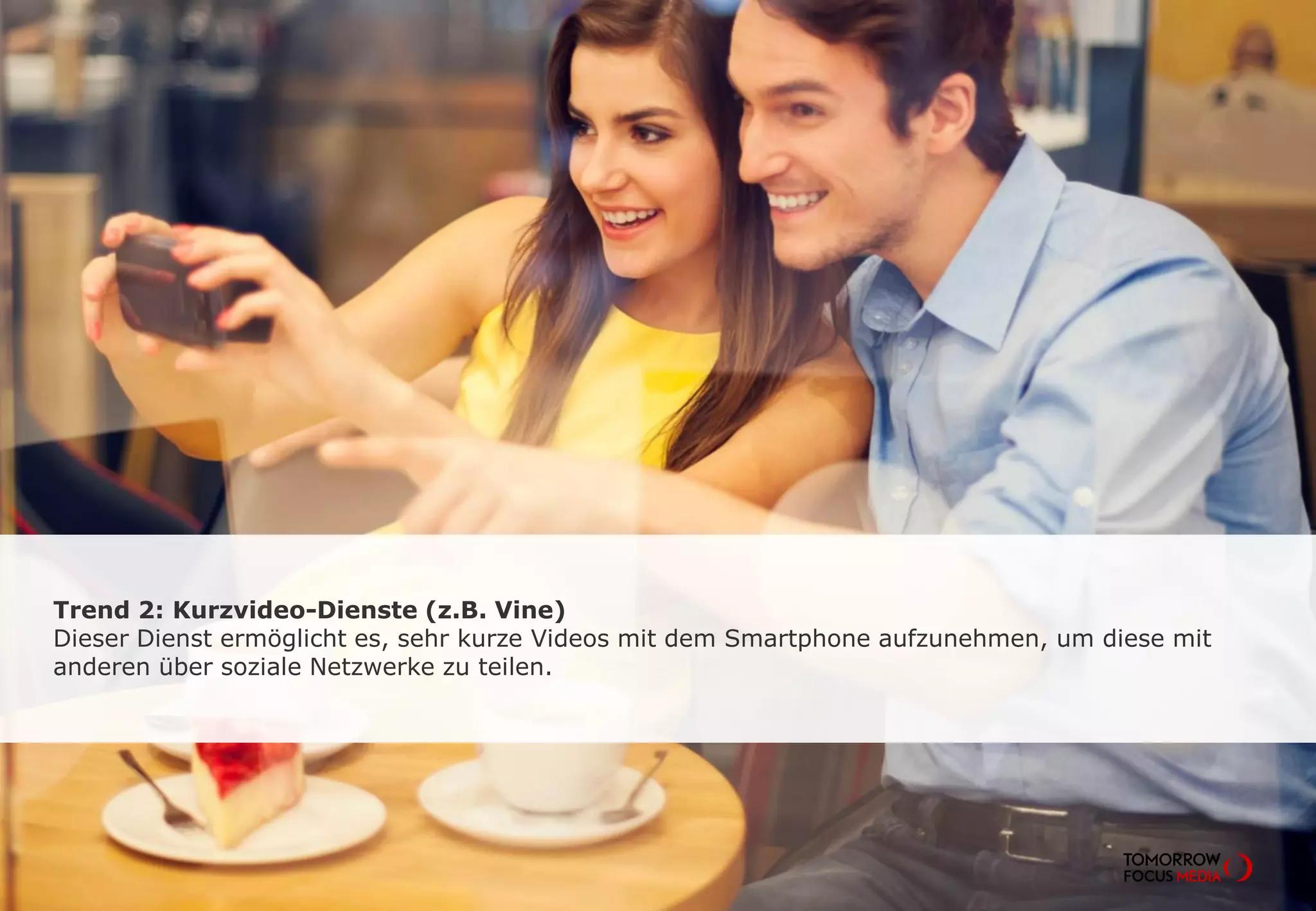 Trend 2: Kurzvideo-Dienste (z.B. Vine)
Dieser Dienst ermöglicht es, sehr kurze Videos mit dem Smartphone aufzunehmen, um
diese mit anderen über soziale Netzwerke zu teilen.
 