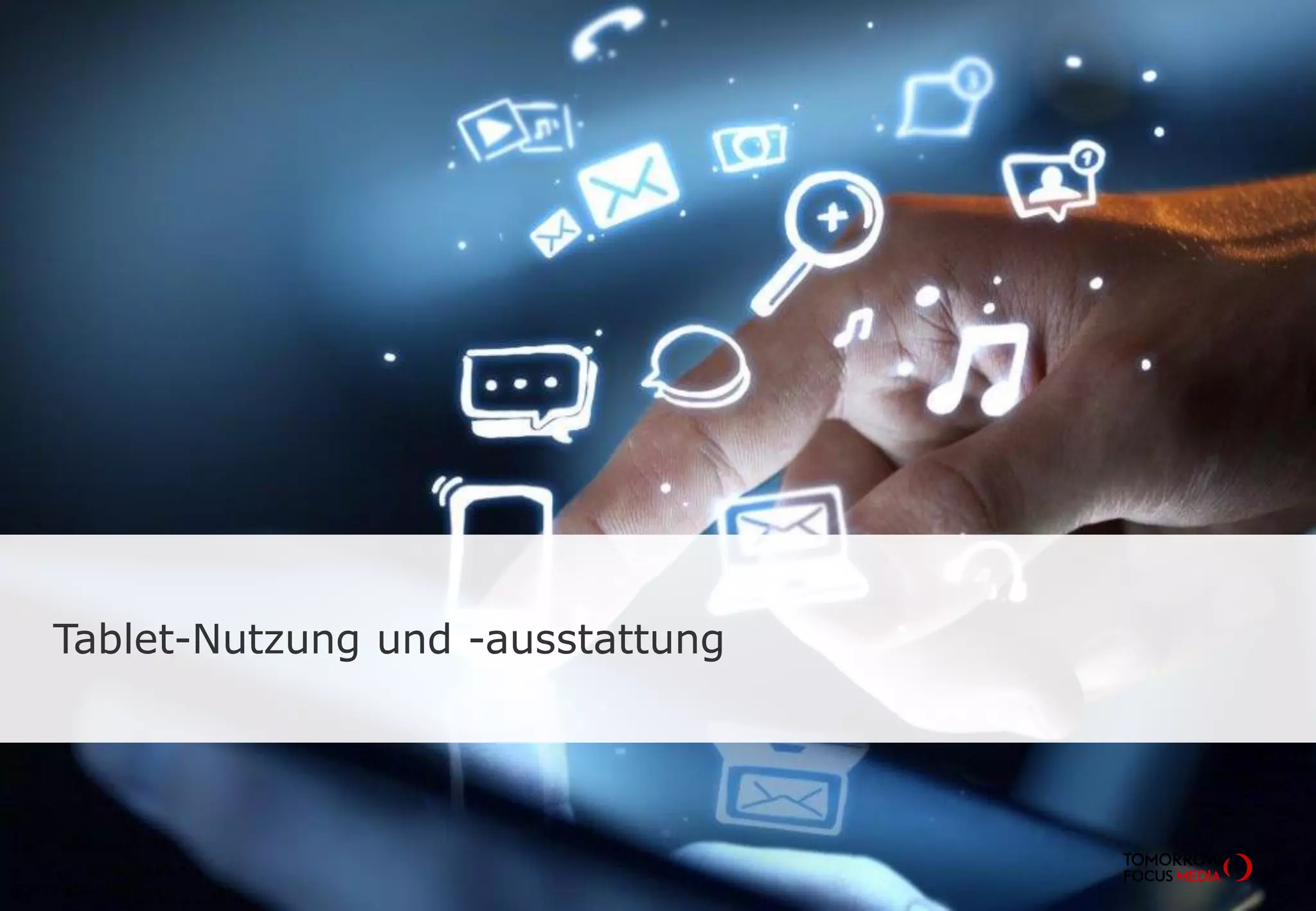 Tablet-Nutzung und -ausstattung
 