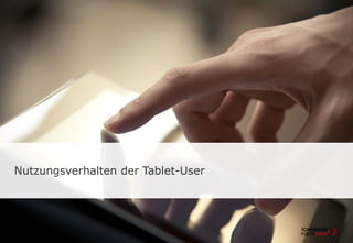 Nutzungsverhalten der Tablet-User
 
