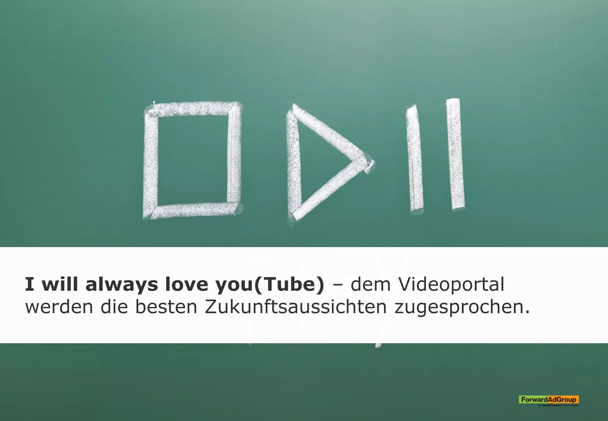 I will always love you(Tube) – dem Videoportal
werden die besten Zukunftsaussichten zugesprochen.
 