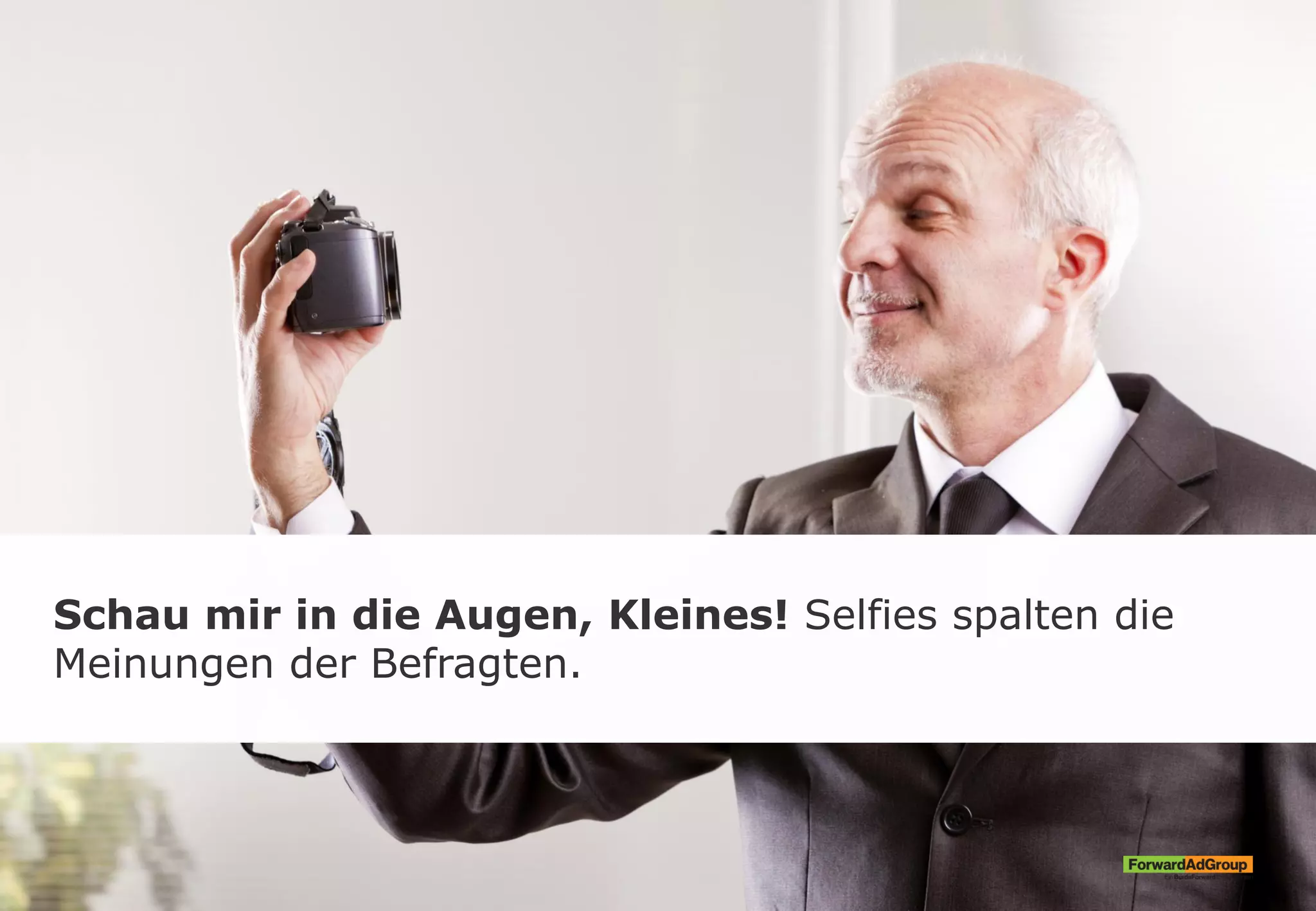Schau mir in die Augen, Kleines! Selfies spalten die
Meinungen der Befragten.
 