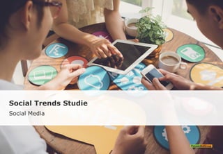 Social Trends Studie
Social Media
 