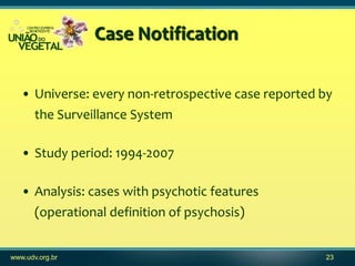 Case Notification

   • Universe: every non-retrospective case reported by
       the Surveillance System

   • Study peri...