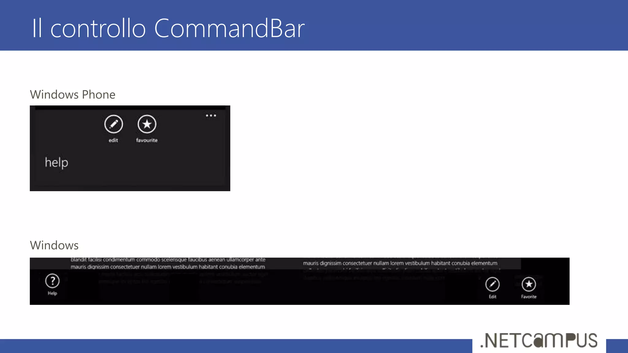 Il controllo CommandBar
Windows Phone
Windows
 