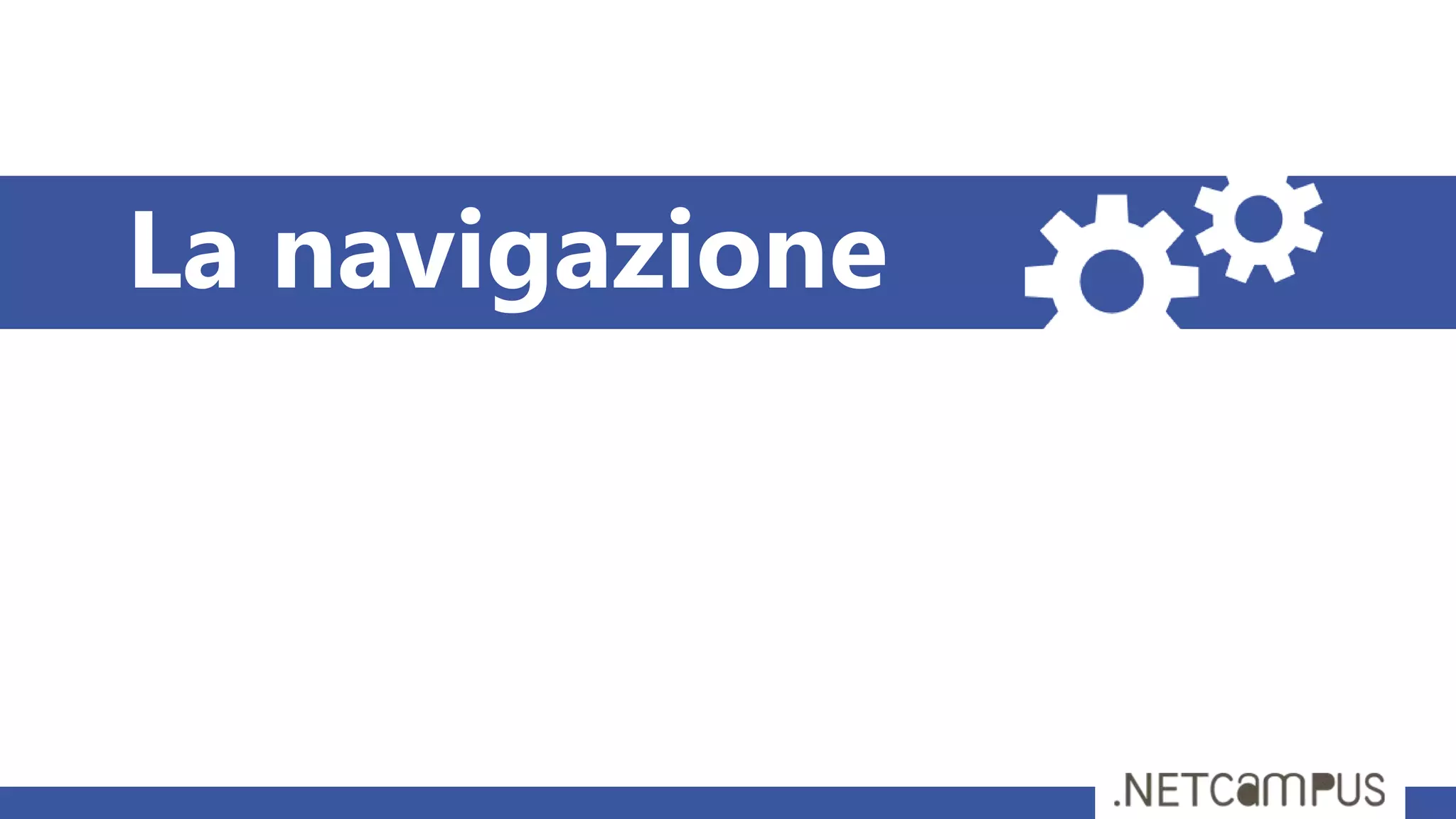 La navigazione
 