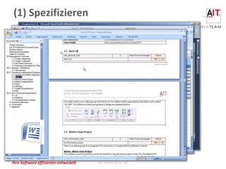 (1) Spezifizieren




Ihre Software effizienter entwickelt   AIT GmbH & Co. KG
 