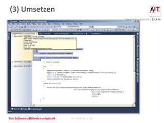 (3) Umsetzen




Ihre Software effizienter entwickelt   AIT GmbH & Co. KG
 