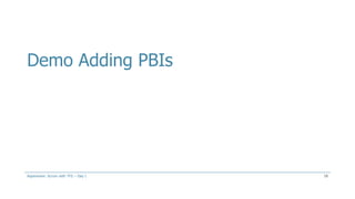 Demo Adding PBIs
58Aspenware: Scrum with TFS – Day I
 