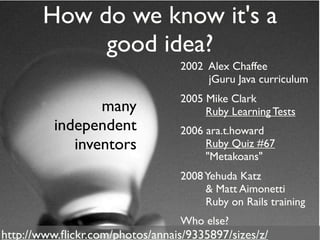 How do we know it's a
            good idea?
                                  2002 Alex Chaffee
                         ...