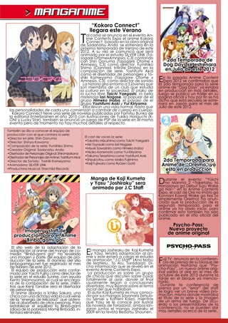 > MANGANIME
                                                            “Kokoro Connect”
                                                           llegara este Verano

                                                      T
                                            al como se anuncio en el evento An-
                                            ime Contents Expo el anime Kokoro
                                            Connect basado en la obra original
                                        de Sadanatsu Anda se estrenara en la
                                        próxima temporada de Verano de este
                                        2012. A su vez se comunicó que será
                                        animado por el estudio SILVER LINK (Ta-
                                        sogare OtomexAmnesia, C3) contando
                                        con Shin Oonuma (Tasogare Otome x                             2da Temporada de
                                        Amnesia, C3) como director, Fumihiko                        Dog Days se estrenara
                                        Shimo (Clannad, Infinite Stratos) en la                      en Julio de este 2012
                                        composición de serie, Toshifumi Akai
                                        como el diseñador de personajes y To-
                                        shiki Kameyama (Tasogare Otome x
                                        Amnesia, C3) como director de sonido
                                          La historia gira entorno a 5 jóvenes que
                                                                                                  En la temporada paraContent
                                                                                                          pasada Anime
                                                                                                     Expo 2012 se confirmaba que
                                                                                                  la 2da                  la serie
                                        son miembros de un club que estudia                       anime de “Dog Days” ya estaba
                                        la cultura en la sociedad. El otaku de                    en producción sin más detalles,
                                        la lucha libre Taichi Yaegashi, la bella                  luego se publico un tráiler en su
                                        misteriosa Iori Nagase, la popular de el                  pagina oficial y hoy por fin se ha
                                        grupo Himeko Inaba, el payaso de el                       dicho que esta secuela se estre-
                                        grupo Yoshifumi Aoki y Yui Kiriyama.                      nara en Japón para el mes de
                                          Ellos llevan una vida normal, hasta que                 Julio de este 2012.
 las personalidades de cada uno comienzan a cambiar de cuerpo en cuerpo.
   Kokoro Connect tiene una serie de novelas publicadas por Famitsu Bunko de
 la editorial Enterbrainen el año 2010 con ilustraciones de Yukiko Horiguchi (K-
 ON! y Lucky Star), también se anunció un juego de PSP de la serie en el mismo
 evento pero de momento no hay muchos detalles al respecto.
También se dio a conocer el equipo de
producción con el que contara la serie:
	 Director en jefe: Shin Oonuma
•                                                     El cast de voces la serie:
	 Director: Shinya Kawamo
•                                                     	 Takahiro Mizushima como Taichi Yaegashi
                                                      •
	 Composición de la serie: Fumihiko Shimo
•                                                     	 Aki Toyosaki como Iori Nagase
                                                      •
	 Creador Original: Sadanatsu Anda
•                                                     	 Miyuki Sawashiro como Himeko Inaba
                                                      •
	 Diseñador de Personajes Original: Shiromizakana
•                                                     	 Hisako Kanemoto como Yui Kiriyama
                                                      •
	 Diseñador de Personajes del Anime: Toshifumi Akai
•                                                     	 Takuma Terashima como Yoshifumi Aoki
                                                      •
	 Director de Sonido: Toshiki Kameyama
•                                                     	 Shizuka Itou como Maiko Fujishima
                                                      •                                             2da Temporada para
	 Animadora: SILVER LINk
•                                                     	 Keiji Fujiwara como Ryūzen Gotō
                                                      •
                                                                                                   Anime de “Oreimo” ya
	 Productora Musical: Starchild Records
•                                                                                                    está en producción
                                                            Manga de Koji Kumeta
                                                            y Yasu “Joshiraku” sera               Durante ga Debut Suru“Yūichi
                                                                                                           el evento
                                                                                                    no Manma 2 ~Taketatsu to
                                                                                                  Hanazawa              Wake
                                                             animado por J.C Staff                ga Nai~” en la Anime Contents
                                                                                                  Expo, el cast de Ore no Imōto ga
                                                                                                  Konnani Kawaii Wake ga Nai (o
                                                                                                  simplemente Oreimo) ha anun-
                                                                                                  ciado que la producción de la
                                                                                                  segunda temporada para el
                                                                                                  anime ya ha dado inicio, para
                                                                                                  confirmar esto también ha sido
                                                                                                  publicado en el sitio oficial del
                                                                                                  anime.
                                                                                                         Psycho-Pass:
        Imagen y staff de                                                                              Nuevo proyecto
    producción para el Anime                                                                           de anime original
        “Binbō-gami ga!”
  El sitio web de la adaptación de la
 adaptación al anime del manga de co-
 media “Binbō-gami ga!“ ha revelado
 una imagen y parte del equipo de pro-
                                                          Elymangatendrá adaptaciónestudio
                                                              Yasu,
                                                                     Joshiraku de Koji Kumeta
                                                          ime y este estará a cargo el
                                                                                         al an-
 ducción de la serie. El dominio del sitio
 binbogamiga.net fue registrado el mes
                                                          de animación “J.C Staff“ (Ano Natsu
                                                          de Matteru,, To Aru, Toradora!). Di-    Fuji TV anunciode su bloque de
                                                                                                    cia de prensa
                                                                                                                  en la conferen-
                                                                                                  animación Noitama que “Psy-
 de febrero de este 2012.                                 cha información que se reveló en el
  El equipo de producción esta confor-                    evento Anime Contents Expo.             cho-Pass”, un nuevo anime orig-
 mado por Yoichi Fujita como director de                   La producción es sobre un grupo        inal saldrá al aire en el mes de
 la serie en el estudio Sunrise, con ayuda                de chicas que discuten sobre cosas      octubre de este 2012 durante la
 Kento Shiomoyama, el cual se encarga-                    totalmente al azar, donde al final      tarde en el bloque ya mencio-
 ra de la composición de la serie, mien-                  usualmente llegan a conclusiones        nado.
 tras que Kenji Tanabe sera el diseñador                  divertidas, muy lejanas sobre el tema    Durante la conferencia de
 de personajes.                                           inicial del que hablaban.               prensa por un “error” del staff
  El anime aborda a Ichiko Sakura, una                     El autor Koji Kumeta es muy conoci-    se logro ver un breve vídeo pro-
 chica con una dichosa vida la cual viene                 do por sus mangas Sayonara Zetsub-      moción, mismo donde mostraba
 de la “energía de felicidad” que obteni-                 ou Sensei y Katteni Kaizo, mientras     el titulo de la serie y la imagen
 ble al absorberla de otras personas. Para                que Yasu se le conoce por ilustrar      de un arma de fuego. De acu-
 restablecer el equilibrio la Binbō-gami                  las novelas de Toradora!, ambos lan-    erdo a los presentadores de la
 (diosa de la pobreza) Momiji Binbada, in-                zaron juntos el manga Joshiraku el      conferencia, no se pueden dar
 tentara eliminarla.                                      2009 en la revista Bessatsu Shounen.    mas detalles acerca de la serie.
 