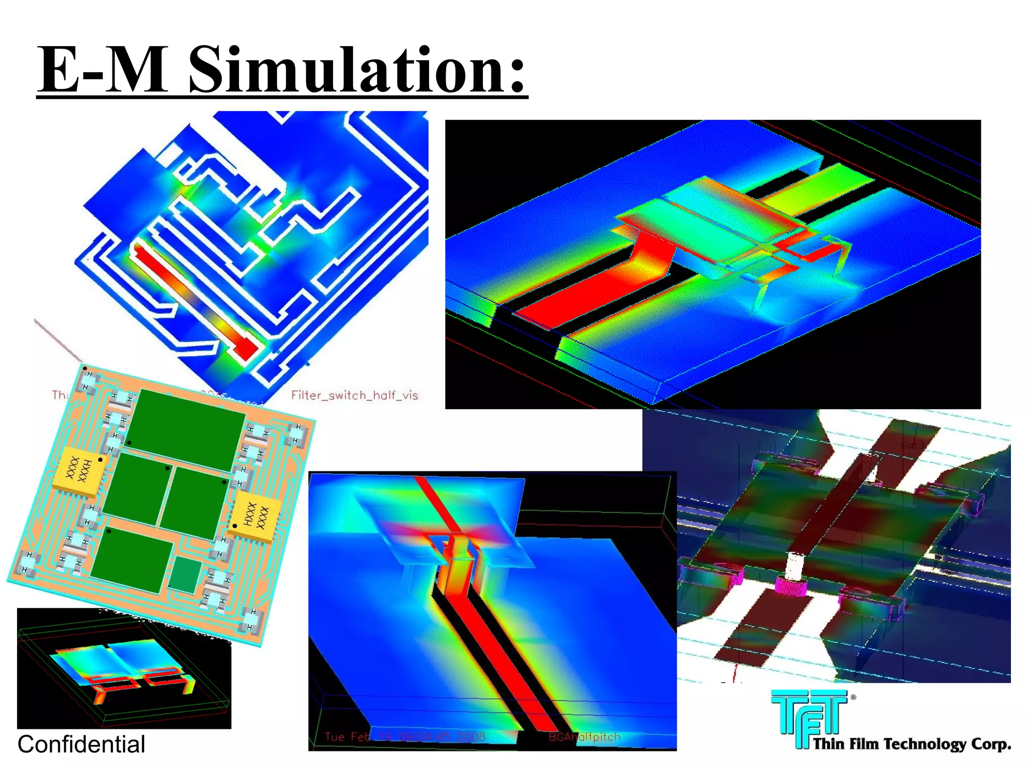 E-M Simulation:




Confidential
 