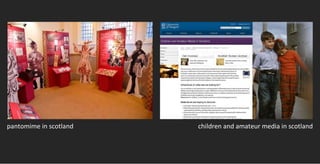 pantomime in scotland children and amateur media in scotland 