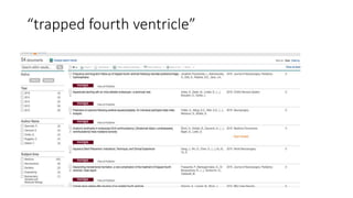“trapped fourth ventricle”
 