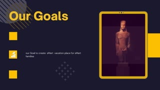 Our Goals
our Goal to create sMart vacation place for sMart
families
 