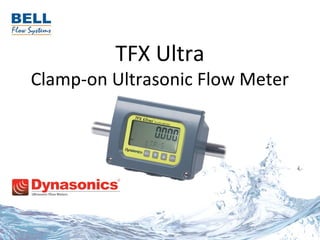 TFX Ultra 
Clamp-on Ultrasonic Flow Meter 
 