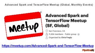 Hands-on Learning with KubeFlow + Keras/TensorFlow 2.0 + TF Extended (TFX) + Kubernetes + PyTorch + XGBoost + Airflow + MLflow + Spark + Jupyter + TPU Slide 3