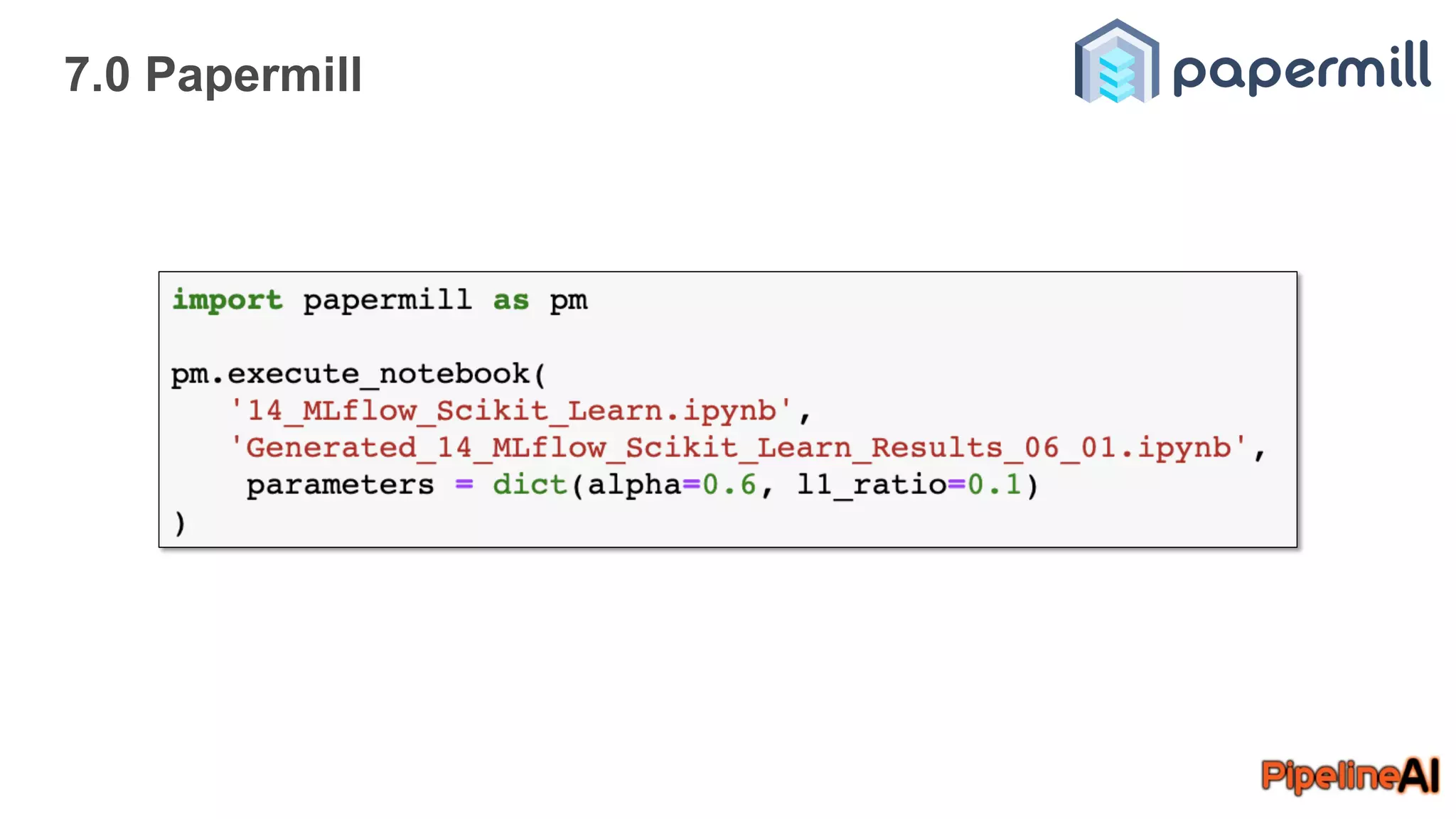 7.0 Papermill
 