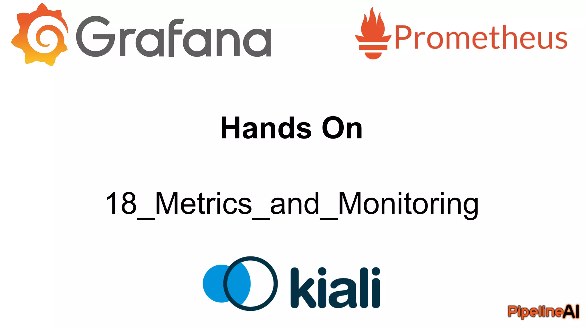 Hands On
18_Metrics_and_Monitoring
 