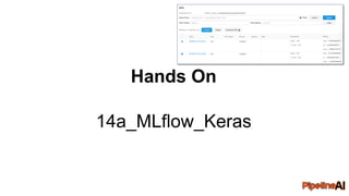 Hands On
14a_MLflow_Keras
 
