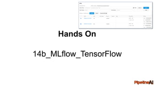 Hands On
14b_MLflow_TensorFlow
 