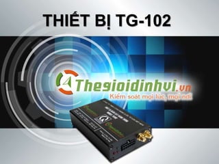 THIẾT BỊ TG-102
 