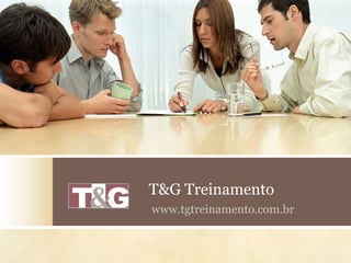 T&G Treinamento www.tgtreinamento.com.br 