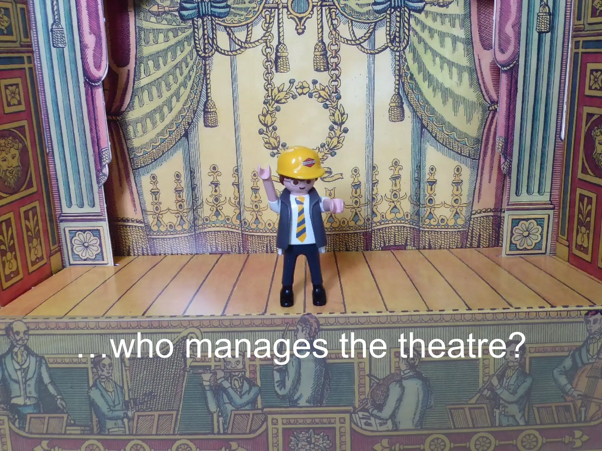 …who manages the theatre?
 