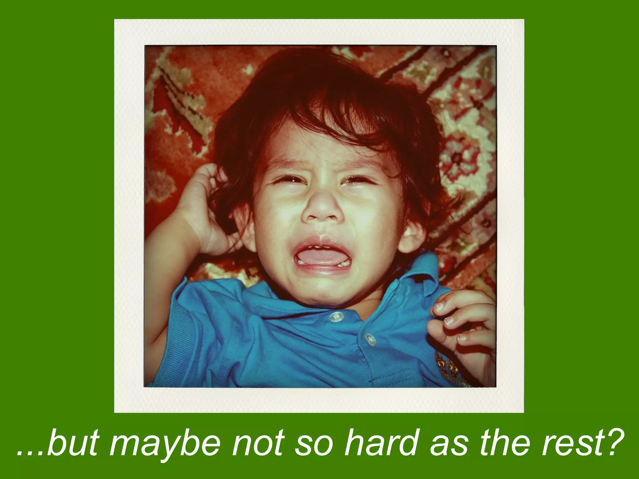 ...but maybe not so hard as the rest?
 