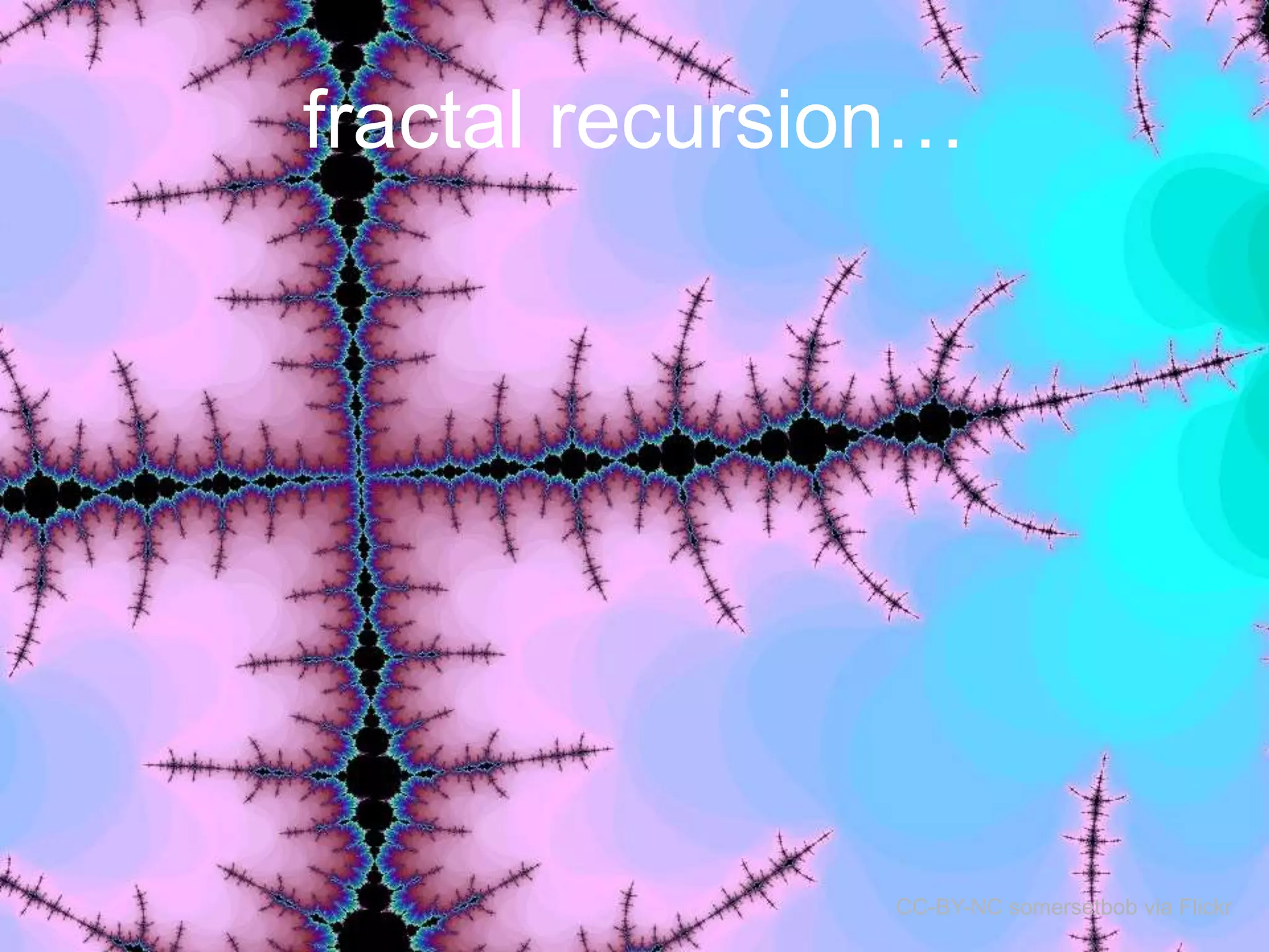 fractal recursion…

CC-BY-NC somersetbob via Flickr

 